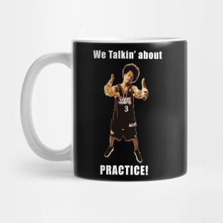 WE talking about PRACTICE! Mug